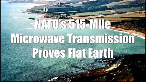 NATO’S 515-MILE MICROWAVE TRANSMISSION PROVES FLAT EARTH 🔥