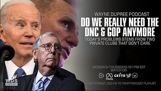 Do We Really Need The DNC & GOP Anymore? | The Wayne Dupree Show With Wayne Dupree