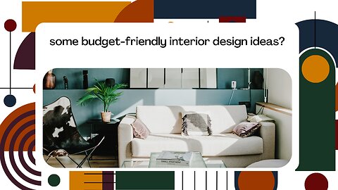 Some budget-friendly interior design ideas?