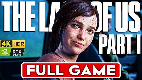 THE LAST OF US PART 1 PC Gameplay Walkthrough FULL GAME [4K 60FPS HDR RTX 3080 Ti] - No Commentary