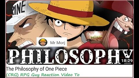 (CRG) RPG Guy Reaction Video To / The Philosophy of One Piece