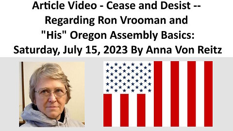 Cease and Desist -- Regarding Ron Vrooman and "His" Oregon Assembly Basics: By Anna Von Reitz