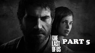 The Last of Us Gameplay - PS4 No Commentary Walkthrough Part 5