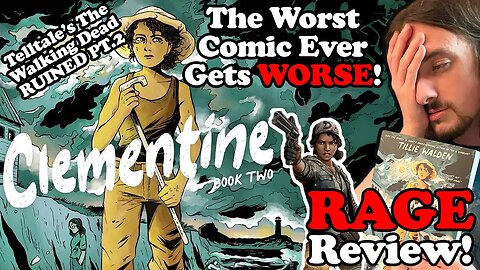 The Worst Comic Ever Gets WORSE! Clementine Book Two Review! Telltale's The Walking Dead is Ruined!