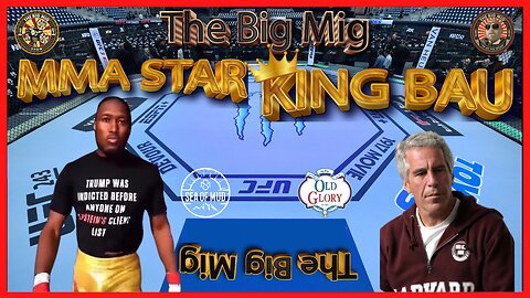MMA STAR KING BAU ON THE BIG MIG HOSTED BY LANCE MIGLIACCIO & GEORGE BALLOUTINE |EP170