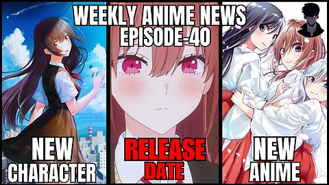 Weekly Anime News Episode 40 | WAN 40