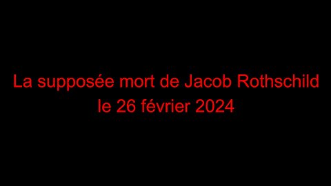 La supposée mort de Jacob Rothschild le 26 février 2024