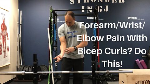 Forearm/Wrist/Elbow Pain With Barbell Curls? Do This! | Dr Wil & Dr K