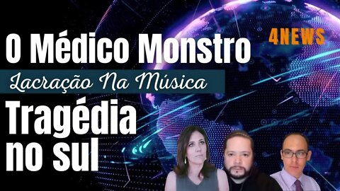 O médico Monstro, TRAGÉDIA NO SUL, lacração na música