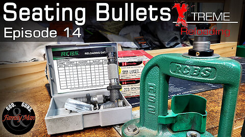 Setting up Bullet Seating Dies/Seating Bullets using COAL and CBTO (EXTREME RELOADING ep. 14)