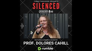 Episode 14 - SILENCED with Tommy Robinson - Dolores Cahill