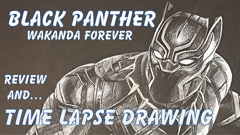Wakanda Forever Time Lapse Review