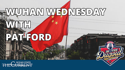 Wuhan Wednesday with Pat Ford #INTHEDUGOUT – September 6, 2023