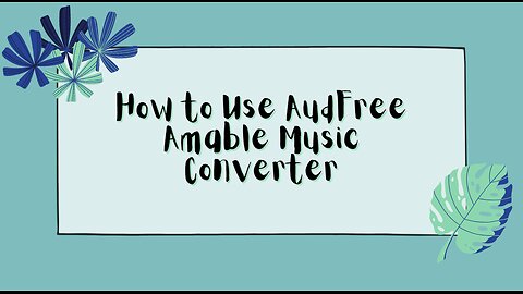 How to Use Free AudFree Amazon Music Converter