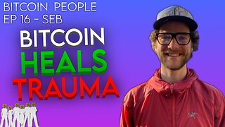 Nature vs. Nurture: Bitcoin's Societal Role | Bitcoin People EP 16: Seb Bunney