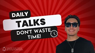Daily Talks: Don't Waste Time!