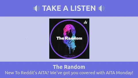 The Random - New To Reddit's AITA? We've got you covered with AITA Monday!
