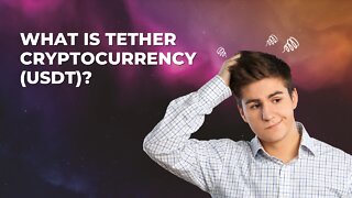 What Is Tether Cryptocurrency (USDT) | Will USDT Always Be Stable