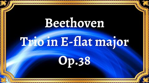 Beethoven Trio in E-flat major, Op.38