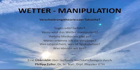 Wetter-Manipulation – Nachforschungen durch Philipp Zeller, Dr. Sc. Nat., Dipl. Physiker ETH