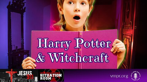 09 Aug 23, Jesus 911: Harry Potter and Witchcraft