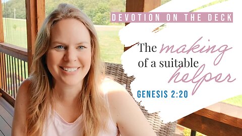 DEVOTION ON THE DECK: The Making of a Suitable Helper