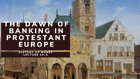 The Dawn of Banking in Protestant Europe (HOM 14-A)