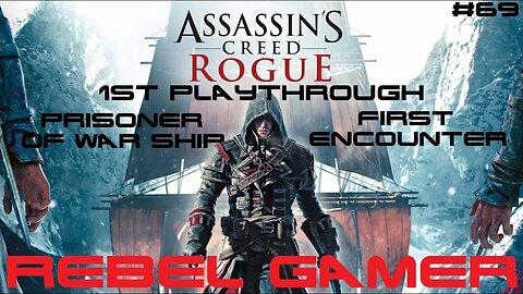 Assassins Creed: Rogue - Prisoner of War Ship: First Encounter (#69) - XBOX 360