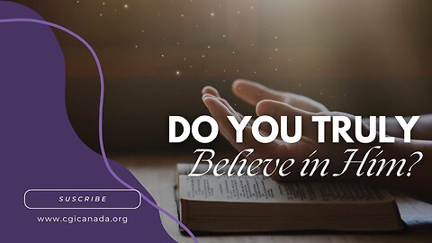 Do you truly believe in Him?