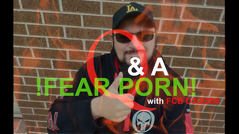 FCB D3CODE Q&A TOPIC 🚨🚨!FEAR PORN! 🚨🚨 22 JAN 23
