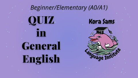 General English Quiz for Beginners (A0/A1)