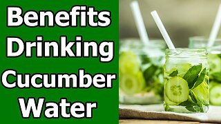 7 Benefits Of Drinking Cucumber Water
