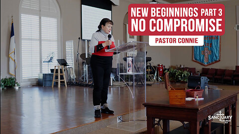 New Beginnings (Part 3) No Compromise - Pastor Connie