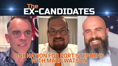 Mark Watson Interview – One Nation for Port Stephens – ExCandidates Ep46