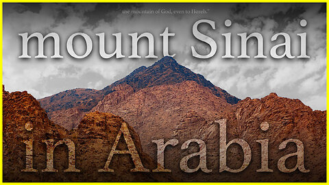 Mount Sinai in Arabia, according to the scripture of truth (Galatians 4:25)