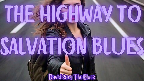 The Highway to Salvation Blues