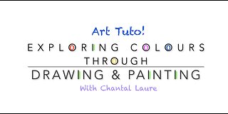 ART TUTO(rial) - Exploring Colours through Drawing and Painting