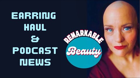 Earring Haul & Podcast News