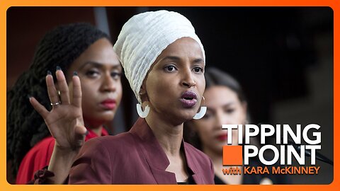 Ilhan Omar Puts America Last | TONIGHT on TIPPING POINT 🟧