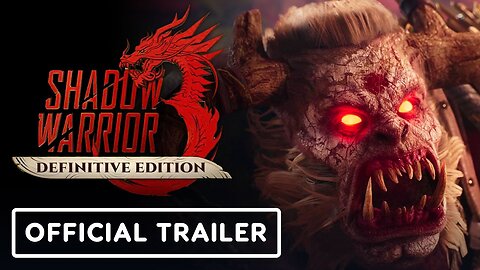 Shadow Warrior 3: Definitive Edition - Official Launch Trailer