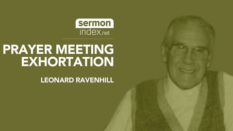 (Audio Sermon Clip) Prayer Meeting Exhortation by Leonard Ravenhill