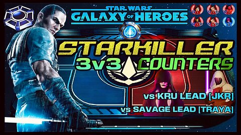 [3v3] STARKILLER COUNTERS w/TRAYA + SAVAGE SQUAD and JKR SQUAD - SWGOH/GAC