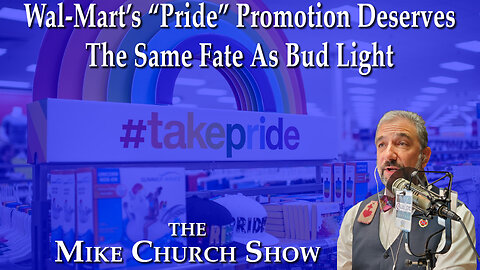 Wal-Mart's "Pride" Promotion Deserves The Same Fate As Bud Light