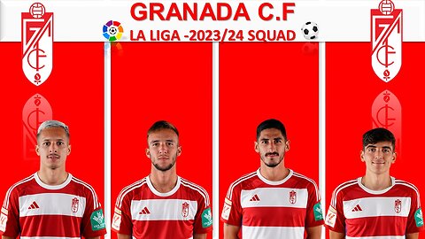 GRANADA C.F 2023/24 - SQUAD || LA LIGA LEAGUE || MUST WATCH THE VIDEO || DO LIKE,SHARE & SUBSCRIBE||