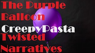 The Purple Balloon CreepyPasta