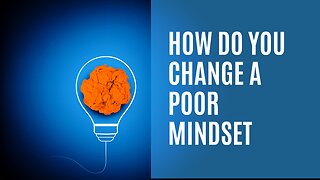 #1 - Ranking - How Do You Change a Poor Mindset?