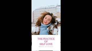The Practice of Self Love