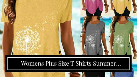 Womens Plus Size T Shirts Summer Tops,Dandelion Graphic Tees for Women 2023 Round Neck Womens S...