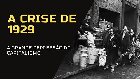 A crise de 1929 || A depressão do capitalismo