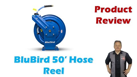 Product Review - BluBird 50' Air Hose Reel